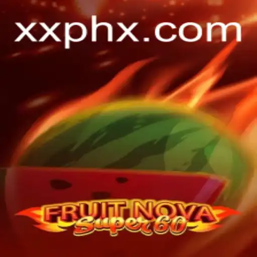 Unveiling FruitNovaSuper60: A Colorful Gaming Adventure with XXPH
