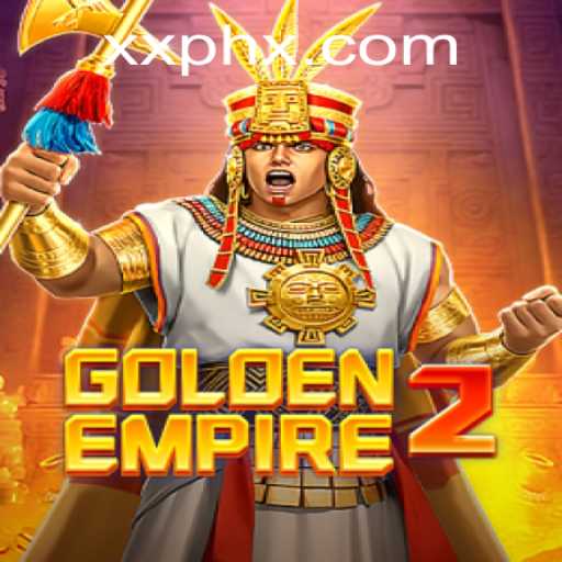 Discover the Thrills of GoldenEmpire2 with XXPH Strategies