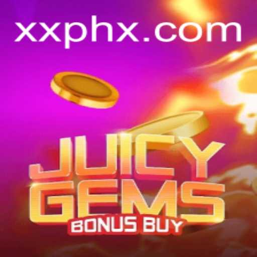 Exploring JuicyGemsBonusBuy: A Fascinating Game Experience with XXPH